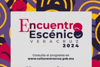 Invitan a disfrutar de las presentaciones del Encuentro Escénico Veracruz 2024